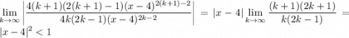 \displaystyle\lim_{k\to\infty}\left|\frac{4(k+1)(2(k+1)-1)(x-4)^{2(k+1)-2}}{4k(2k-1)(x-4)^{2k-2}}\right|=|x-4|\lim_{k\to\infty}\frac{(k+1)(2k+1)}{k(2k-1)}=|x-4|^2