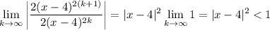 \displaystyle\lim_{k\to\infty}\left|\frac{2(x-4)^{2(k+1)}}{2(x-4)^{2k}}\right|=|x-4|^2\lim_{k\to\infty}1=|x-4|^2