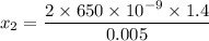 x_2=\dfrac{2\times 650\times 10^{-9}\times 1.4}{0.005}