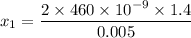 x_1=\dfrac{2\times 460\times 10^{-9}\times 1.4}{0.005}
