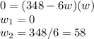 0=(348-6w)(w)\\w_1=0\\w_2=348/6=58