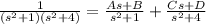 \frac{1}{(s^2+1)(s^2+4)} =\frac{As+B}{s^2+1}+ \frac{Cs+D}{s^2+4}