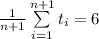 \frac{1}{n+1} \sum\limits_{i=1}^{n+1}t_i = 6