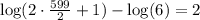 \log(2 \cdot \frac{599}{2}+1)-\log(6)=2