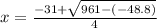 x=\frac{-31+\sqrt{961-(-48.8)} }{4}