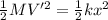 \frac{1}{2}MV'^2 = \frac{1}{2}kx^2