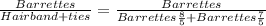 \frac{Barrettes}{Hair band +ties}=\frac{Barrettes}{Barrettes\frac{8}{5}+Barrettes\frac{7}{5}}