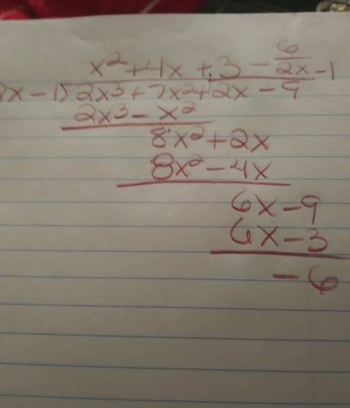 Find the remainder when f(x) = 2x3 + 7x2 + 2x − 9 is divided by 2x − 1, and use it to determine if 2