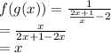 f(g(x)) = \frac{1}{\frac{2x+1}{x}-2} \\= \frac{x}{2x + 1 - 2x}\\= x