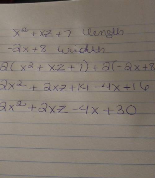 What is the perimeter of a rectangle x^2+zx+7 length and -2x+8 width