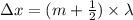 \Delta x = (m + \frac{1}{2})\times \lambda