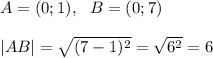 A=(0;1),\ \ B=(0;7)\\\\|AB|= \sqrt{(7-1)^2} = \sqrt{6^2} =6