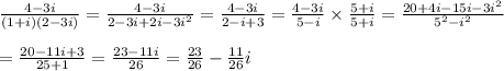 \frac{4-3i}{(1+i)(2-3i)}=\frac{4-3i}{2-3i+2i-3i^2}=\frac{4-3i}{2-i+3}=\frac{4-3i}{5-i}\times\frac{5+i}{5+i}=\frac{20+4i-15i-3i^2}{5^2-i^2}\\\\=\frac{20-11i+3}{25+1}=\frac{23-11i}{26}=\frac{23}{26}-\frac{11}{26}i