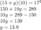 (15+y)(10) = 17^2\\150+10y=289\\10y=289-150\\10y=139\\y=13.9