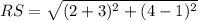 RS=\sqrt{(2+3)^{2}+(4-1)^{2}}