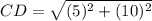 CD=\sqrt{(5)^{2}+(10)^{2}}