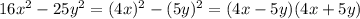 16x^2-25y^2=(4x)^2-(5y)^2=(4x-5y)(4x+5y)