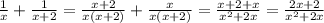 \frac{1}{x}+\frac{1}{x+2}=\frac{x+2}{x(x+2)}+\frac{x}{x(x+2)}=\frac{x+2+x}{x^2+2x}=\frac{2x+2}{x^2+2x}&#10;
