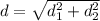 d= \sqrt{d_1^2 + d_2^2}