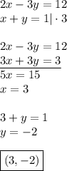 2x-3y=12\\&#10;x+y=1|\cdot3\\\\&#10;2x-3y=12\\&#10;\underline{3x+3y=3}\\&#10;5x=15\\&#10;x=3\\\\&#10;3+y=1\\&#10;y=-2\\\\&#10;\boxed{(3,-2)}&#10;