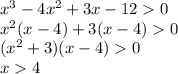 x^3-4x^2+3x-120\\&#10;x^2(x-4)+3(x-4)0\\&#10;(x^2+3)(x-4)0\\&#10;x4\\
