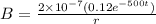 B = \frac{2\times 10^{-7} (0.12 e^{-500 t})}{r}