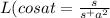 L(cos at}=\frac{s}{s^+a^2}