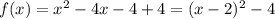 f(x)=x^2-4x-4+4=(x-2)^2-4