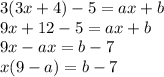 3(3x+4)-5=ax+b\\9x+12-5=ax+b\\9x-ax=b-7\\x(9-a)=b-7
