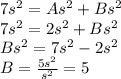 7s^2=As^2+Bs^2\\7s^2=2s^2+Bs^2\\Bs^2=7s^2-2s^2\\B=\frac{5s^2}{s^2}=5