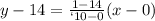y-14=\frac{1-14}{`10-0}(x-0)
