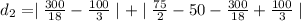 d_2=\mid \frac{300}{18}-\frac{100}{3}\mid +\mid \frac{75}{2}-50-\frac{300}{18}+\frac{100}{3} \mid