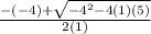 \frac{-(-4)+ \sqrt{-4^2-4(1)(5)} }{2(1)}