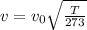 v=v_{0}\sqrt{\frac{T}{273} }