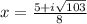 x=\frac{5+i\sqrt{103}}{8}