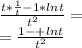 \frac{t* \frac{1}{t}-1*lnt }{ t^{2} } = \\ = \frac{1-+lnt}{t^{2} }