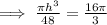 \implies \frac{\pi h^3}{48} = \frac{16\pi }{3}