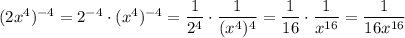 (2x^4)^{-4}=2^{-4}\cdot (x^4)^{-4}=\dfrac{1}{2^4}\cdot \dfrac{1}{(x^{4})^4}=\dfrac{1}{16}\cdot \dfrac{1}{x^{16}}=\dfrac{1}{16x^{16}}