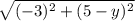 \sqrt{(-3)^2+(5-y)^2}