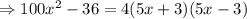 \Rightarrow 100x^{2} -36=4(5x+3)(5x-3)