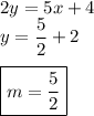 2y=5x+4\\&#10;y=\dfrac{5}{2}+2\\\\&#10;\boxed{m=\dfrac{5}{2}}