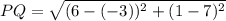 PQ = \sqrt{(6-(-3))^2+(1-7)^2}