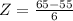 Z = \frac{65 - 55}{6}