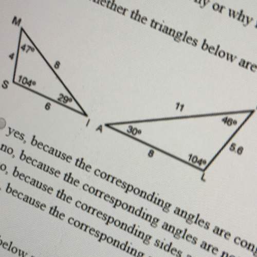 Are the figures below similar? why or why not? determine whether the triangles shown in the image