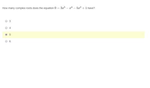 Correct answer only ! i cannot retake how many complex roots does the equation 0 = 3x^5 − x4− 5x^2