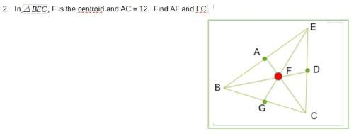 In b e c, f is the centroid, and ac = 12. find a f and f c