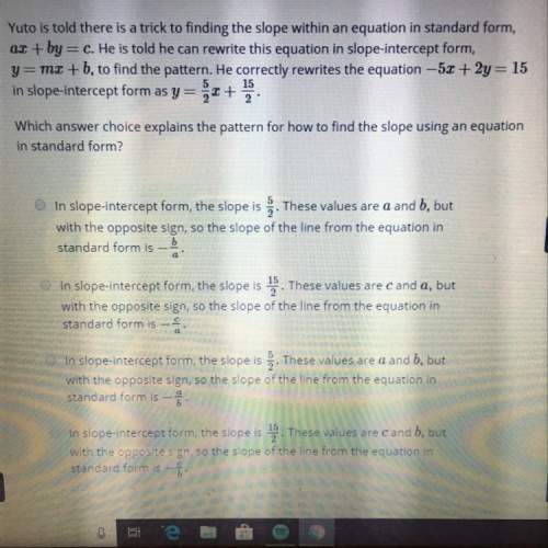Which answer choice explains the pattern for how to find the slope using an equation in standard for