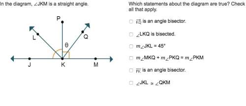 Need this asap ! in the diagram, jkm is a straight angle.which statements about the diagram are tru