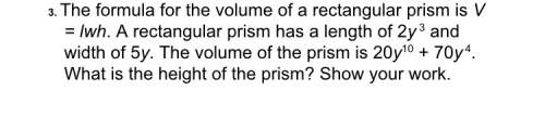 The formula for the volume of a rectangular prism is v = lwh. a rectangular prism has a length of 2y