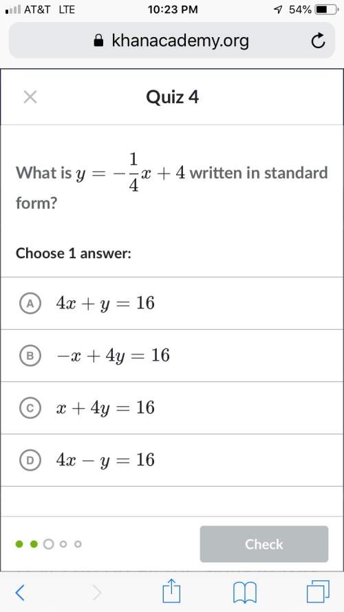 What is y = -1/4x +4 written in standard form?